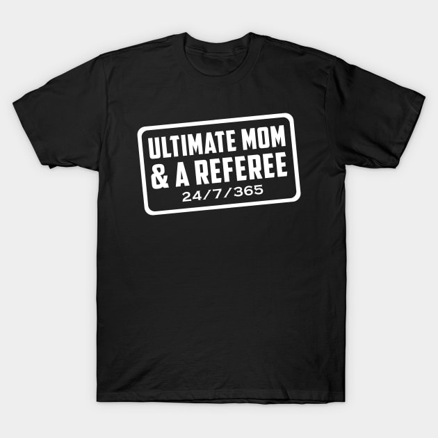 Mom funny Referee T-Shirt by Imutobi